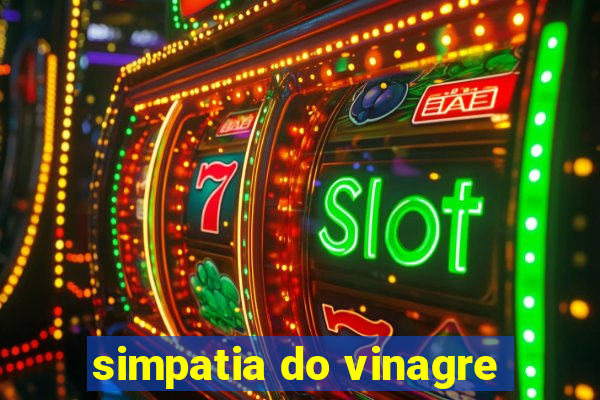 simpatia do vinagre